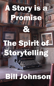 Bill Johnson's A Story 
is a Promise & The Spirit of Storytelling book cover